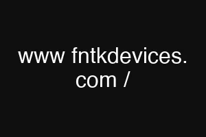 www fntkdevices. com /